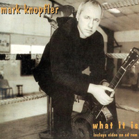 Mark Knopfler - What It Is (Single)