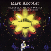 Mark Knopfler - This Is Not Enough For Me