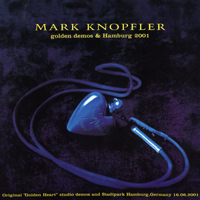Mark Knopfler - 2001.06.16 - Original 'Golden Heart' studio Demos & Stadtpark Hamburg, Gemany