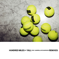 Yall - Hundred Miles (Remixes) [Single]
