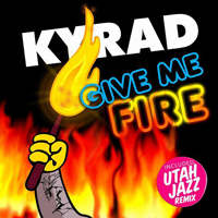 Kyrad - Give Me Fire  Give Me Fire (Remix) (Split)