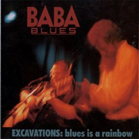 Baba Blues - Excavations: Blues Is A Rainbow