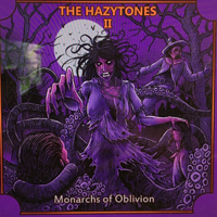 Hazytones - The Hazytones II: Monarchs Of Oblivion