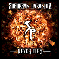 Suburban Paranoia - Never Dies