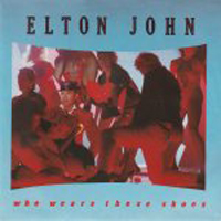 Elton John - Who Wears These Shoes (Single)