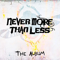 Never More Than Less - The Album