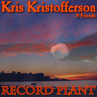 Kris Kristofferson - Record Plant (CD 1)