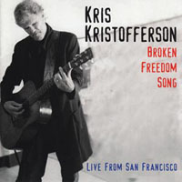 Kris Kristofferson - Broken Freedom Song: Live From San Francisco