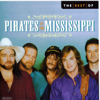 Pirates Of The Mississippi - The Best Of Pirates Of The Mississippi