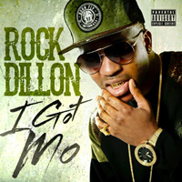 Rock Dillon - I Got Mo (Single)