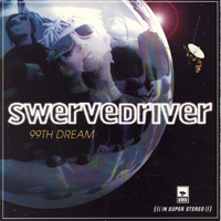 Swervedriver - 99th Dream (Remastered)