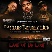 Tha Club House Click - Land Of Da Lost