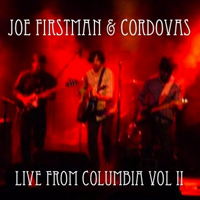 Joe Firstman - Live From Columbia, Vol. II