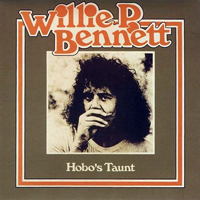 Willie P. Bennett - Hobo's Taunt (Remastered 2000)