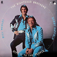 Righteous Brothers - Give It To The People