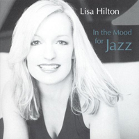 Hilton, Lisa - In The Mood For Jazz