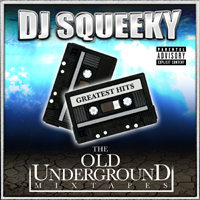 DJ Squeeky - Underground Mixtape: Greatest Hits