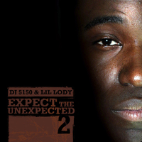 Lil Lody - Expect The Unexpected 2