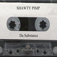 Shawty Pimp - Da Substance