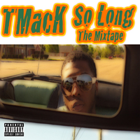 TMacK - So Long (The Mixtape)