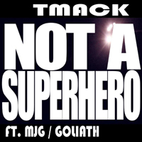 TMacK - Not A Superhero (Single)