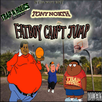 Tony North - Fatboy Can`t Jump