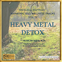 Ron, Yuval (ISR) - Heavy Metal Detox: Harmonic Egg Wellness Tracks, Vol. IV
