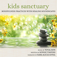 Ron, Yuval (ISR) - Kids Sanctuary: Mindfulness Practices With Healing Soundscapes