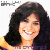 Bravo, Soledad - Mis Cancioness (Remastered 2016)