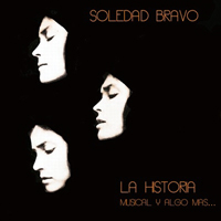 Bravo, Soledad - La Historia Musical y Algo Mas...