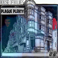 Plague Plenty - House Of Holmes