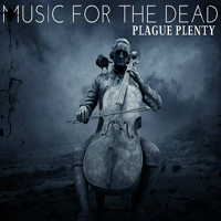 Plague Plenty - Music for the Dead