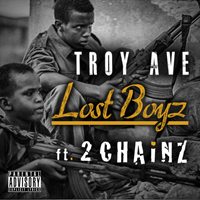 Troy Ave - Lost Boyz (Single)