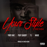 Troy Ave - Your Style [Remix] (Single)