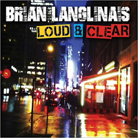Langlinais, Brian - Loud & Clear