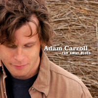 Carroll, Adam - Far Away Blues