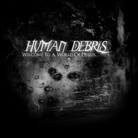 Human Debris - Welcome To A World Of Debris... (EP)