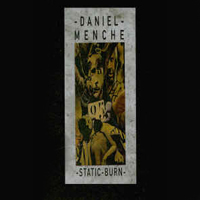 Daniel Mensche - Static Burn