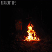 Poisoned By Life - The End