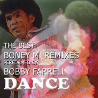 Bobby Farrell - The Best Boney M Remixes (Performed by Bobby Farrell)