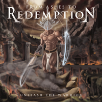 From Ashes To Redemption - Unleash The Warrior