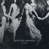 Noise Trail Immersion - Womb
