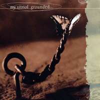 My Vitriol - Grounded (EP 1)
