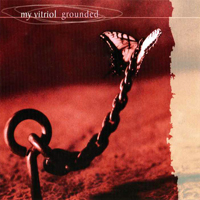 My Vitriol - Grounded (EP 2)