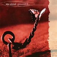 My Vitriol - Grounded (Promo)