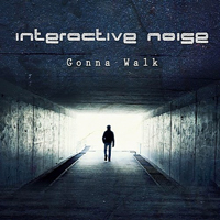 Interactive Noise - Gonna Walk [EP]