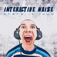 Interactive Noise - Share It Loud [EP]