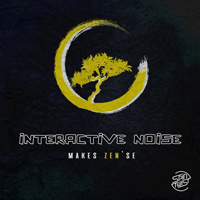Interactive Noise - Makes Zen'se (Single)