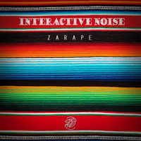 Interactive Noise - Zarape (Single)