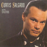 Salgado, Curtis - Curtis Salgado & The Stilettos